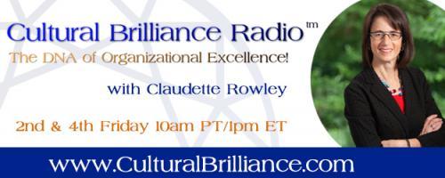 Cultural Brilliance Radio: The DNA of Organizational Excellence with Claudette Rowley: The Neuroscience of Change with Dr. David Krueger