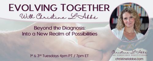 Evolving Together with Christine L'Abbé: Beyond the diagnosis - into a new realm of possibilities: Cultivating Your Inner Sanctuary: A Path to Empowered Parenting