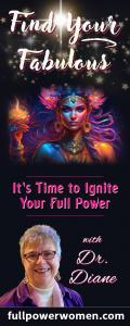 Find Your Fabulous with Dr. Diane: It's Time to Ignite Your Full Power