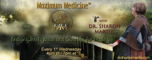 Maximum Medicine with Dr. Sharon Martin: Bridging the Mystical & Scientific for Healing: ALLOW – Open and Receive the Blessings of the New Year. 