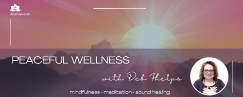 Peaceful Wellness with Deb: Balancing Light and Dark