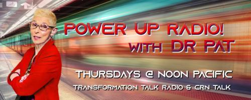 Power Up Radio with Dr. Pat: Unleashed, Unshaken, Unstoppable: 9 Minutes with Robert Mueller or otherwise known as S$@# or Get Off the Pot Democrats!