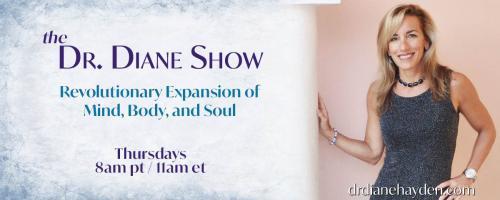 The Dr. Diane Show: Revolutionary Expansion of Mind, Body, and Soul: Dr. Diane Interviews Andrea Anderson on Conscious Parenting