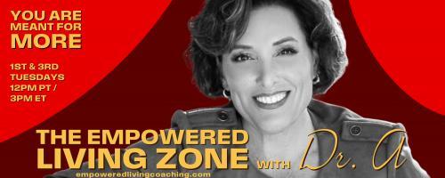 The Empowered Living Zone™ with Dr. A: You Are Meant for More!: The Person Behind Transformation Talk Radio -- Dr. Pat Baccili
