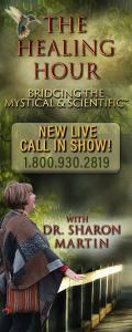 The Healing Hour with Dr. Sharon Martin: Bridging the Mystical & Scientific™