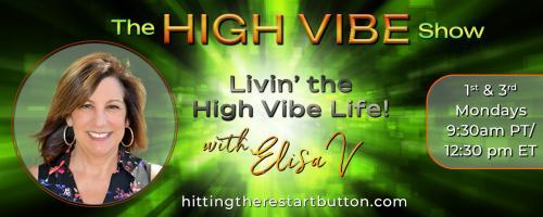 The High Vibe Show with Elisa V: Livin' the High Vibe Life!: Dang! It Was Me All Along? with Dr. Rita Louise