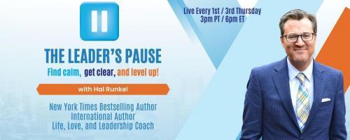 The Leader's Pause with Hal Runkel: The Leader's Guide to Intentional Living with Hal Runkle