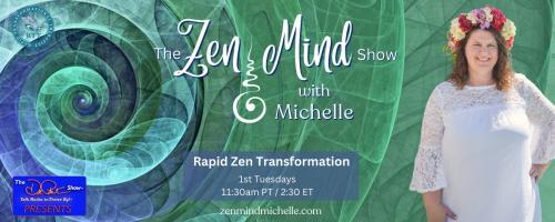 The Zen Mind Show with Michelle: Rapid Zen Transformation: Rewiring the Mind: FAQs on RTT and Hypnotherapy